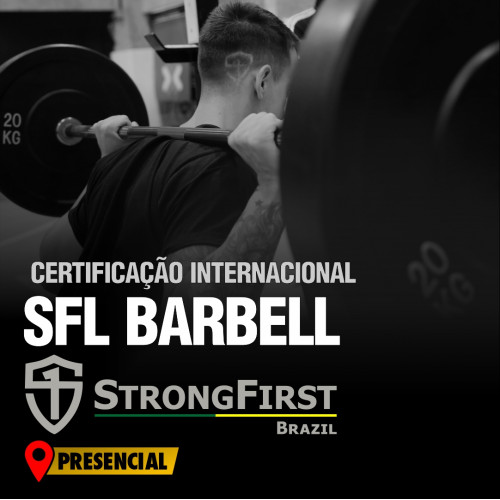 SFL - StrongFirst Barbell Certification [Presencial]*